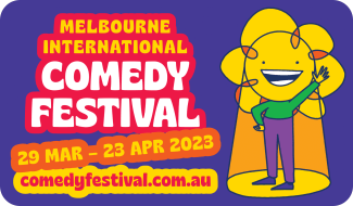 Melbourne International Comedy Festival 29 March to 23 April 2023
